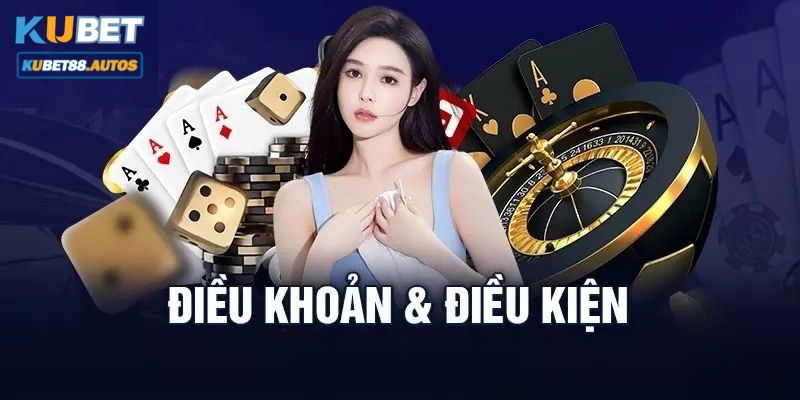 Điều khoản và điều kiện Kubet88 khi đăng ký tài khoản