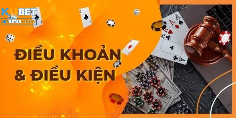 Một vài lưu ý quan trọng về điều khoản và điều kiện Kubet88