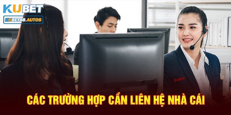 Tại sao người chơi cần thực hiện thao tác liên hệ Kubet88