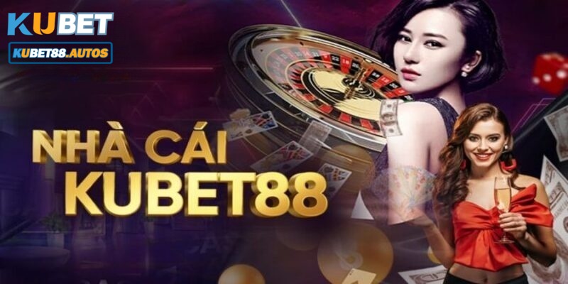 Giới thiệu đôi nét về nhà cái cá cược uy tín Kubet88 