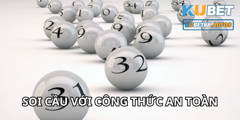 Soi cầu với công thức an toàn