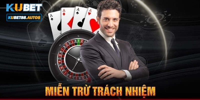 Quy định miễn trừ trách nhiệm của nhà cái  Kubet88